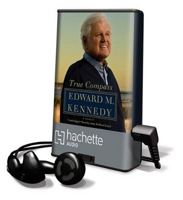 True Compass - Senator Edward M Kennedy