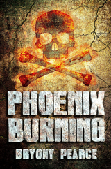 Phoenix Burning -  Bryony Pearce
