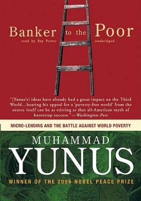 Banker to the Poor - Muhammad Yunus