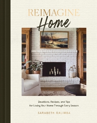 Reimagine Home - Sarabeth Galimba