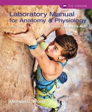 Laboratory Manual for Anatomy & Physiology Featuring Martini Art, Pig Version Plus Mastering A&p with Pearson Etext -- Access Card Package
