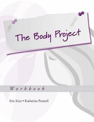The Body Project - Eric Stice, Katherine Presnell