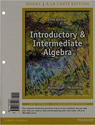 Introductory & Intermediate Algebra, Loose-Leaf Version with Integrated Review Plus Mymathlab -- Access Card Package - Margaret Lial, John Hornsby, Terry McGinnis