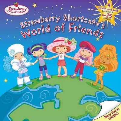 Strawberry Shortcake's World of Friends - Megan E Bryant