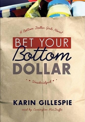 Bet Your Bottom Dollar - Karin Gillespie