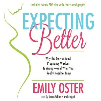 Expecting Better - Emily Oster