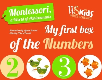 My First Box of Numbers: Montessori, a World of Achievements - Chiara Baruzzi