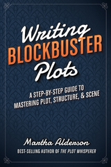 Writing Blockbuster Plots -  Martha Alderson