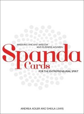 Spanda Cards for the Entrepreneurial Spirit - Andrea Alder, Sheila Lewis