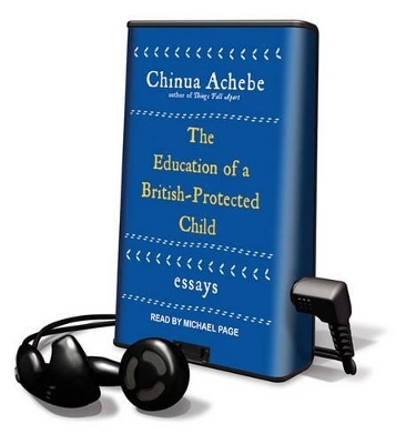 The Education of a British-Protected Child - Chinua Achebe