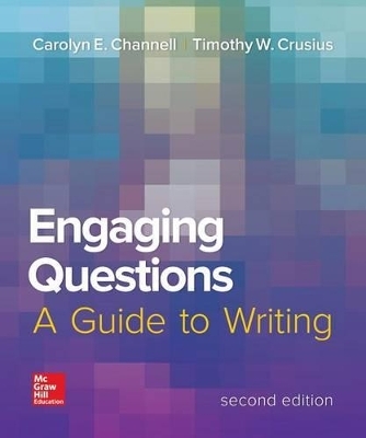 Engaging Questions 2e with MLA Booklet 2016 - Carolyn Channell, Timothy Crusius