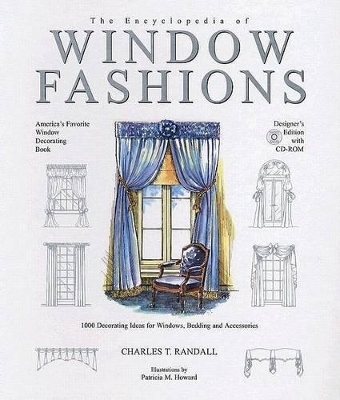 The Encyclopedia of Window Fashions - Charles T Randall