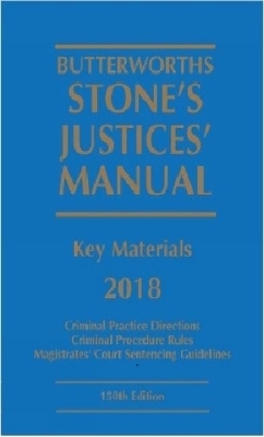 Butterworths Stone's Justices' Manual 2018