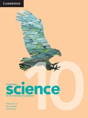 Cambridge Science for the Victorian Curriculum 10 - Eddy De Jong, Kerrie Ardley, Emma Bone