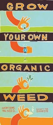 Grow Your Own Organic Weed