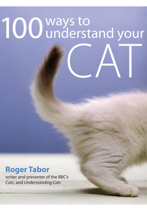 100 Ways to Understand Your Cat -  Roger Tabor