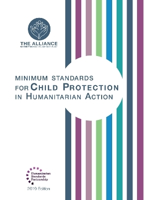 Minimum Standards for Child Protection in Humanitarian Action -  The Alliance for Child Protection in Humanitarian Action,  Save the Children