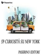 59 curiosit&agrave; su New York - Passerino Editore