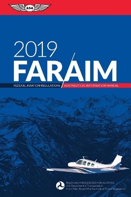 Far/Aim 2019 Federal Aviation Regulations / Aeronautical Information Manual