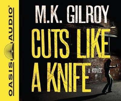 Cuts Like a Knife - M K Gilroy