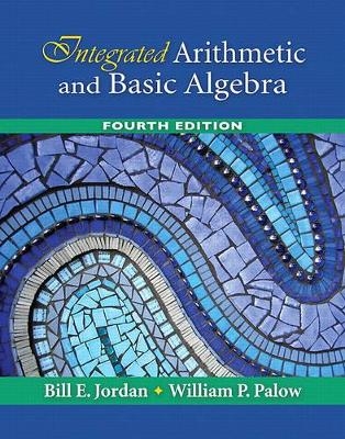 Integrated Arithmetic and Basic Algebra - Bill E Jordan, William P Palow