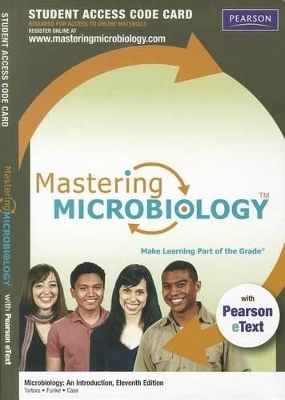 Mastering Microbiology with Pearson eText -- Standalone Access Card -- for Microbiology - Gerard Tortora, Berdell Funke, Christine Case