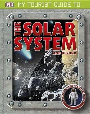 My Tourist Guide to the Solar System and Beyond -  Dk