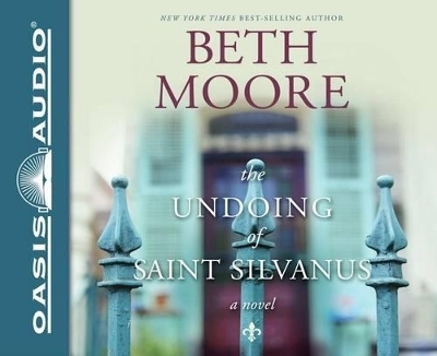 The Undoing of Saint Silvanus - Beth Moore