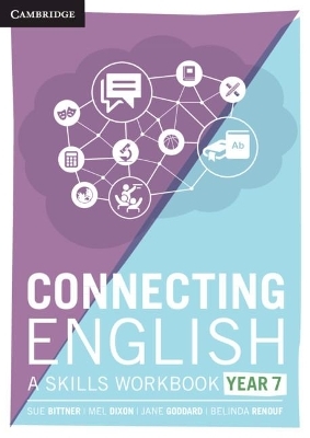 Connecting English: A Skills Workbook Year 7 - Sue Bittner, Melpomene Dixon, Jane Goddard, Belinda Renouf
