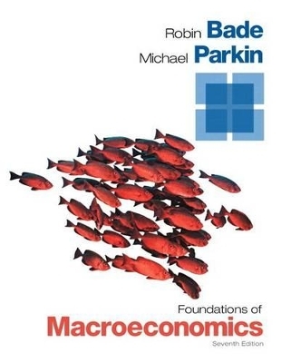 Foundations of Macroeconomics Plus New Myeconlab with Pearson Etext -- Access Card Package - Robin Bade, Michael Parkin
