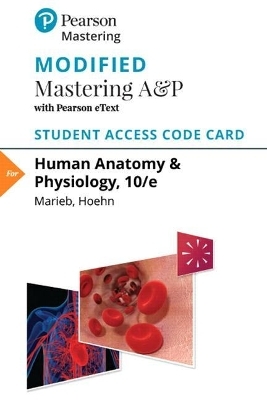Modified Mastering A&p with Pearson Etext -- Standalone Access Card -- For Human Anatomy & Physiology - Elaine N Marieb, Katja N Hoehn