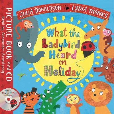 What the Ladybird Heard on Holiday - Julia Donaldson