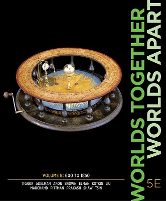 Worlds Together, Worlds Apart - Robert Tignor, Jeremy Adelman, Peter Brown, Benjamin Elman, Stephen Kotkin