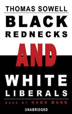 Black Rednecks and White Liberals - Thomas Sowell