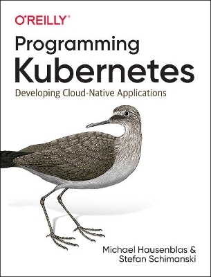 Programming Kubernetes - Michael Hausenblas, Stefan Schimanski