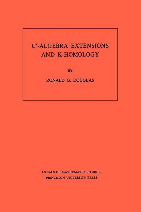 C*-Algebra Extensions and K-Homology - Ronald G. Douglas