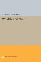 Wealth and Want - Stanley Lebergott