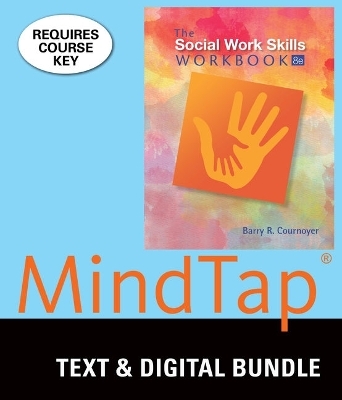 Bundle: The Social Work Skills Workbook, 8th + Mindtap Social Work, 1 Term (6 Months) Printed Access Card - Barry R Cournoyer