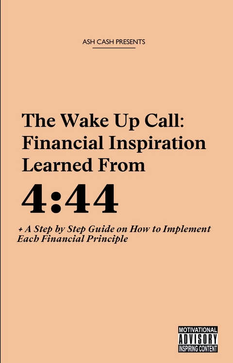 The Wake Up Call: Financial Inspiration Learned from 4 - Ash Cash