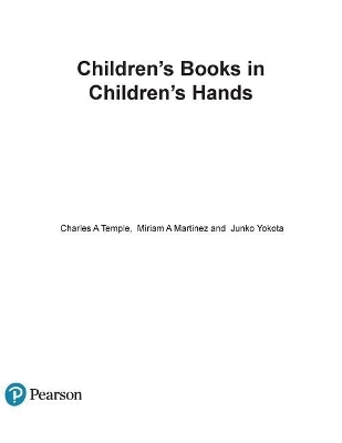 Children's Books in Children's Hands - Charles A Temple, Miriam A Martinez, Junko Yokota