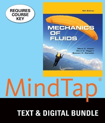 Bundle: Mechanics of Fluids, 5th + Mindtap Engineering, 1 Term (6 Months) Printed Access Card - Merle C Potter, David C Wiggert, Bassem H Ramadan