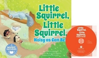 Little Squirrel, Little Squirrel, Noisy as Can Be!