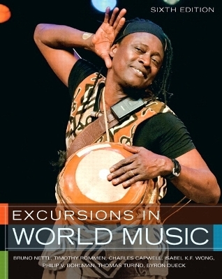 Excursions in World Music Plus MyMusicLab with eText -- Access Card Package - Bruno Nettl, Timothy Rommen, Charles Capwell, Isabel K. F. Wong, Thomas Turino