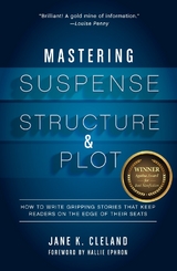 Mastering Suspense, Structure, and Plot -  Jane Cleland