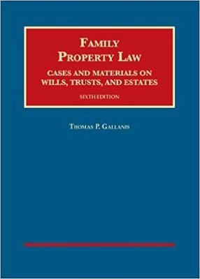Family Property Law, Cases and Materials on Wills, Trusts, and Estates - CasebookPlus - Thomas Gallanis