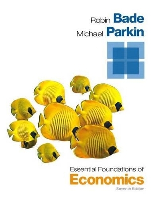 Essential Foundations of Economics Plus New Myeconlab with Pearson Etext -- Access Card Package - Robin Bade, Michael Parkin