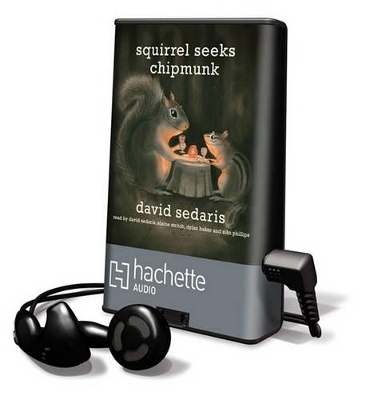 Squirrel Seeks Chipmunk - David Sedaris