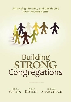 Building Strong Congregations - Bruce Wrenn, Philip Kotler, Norman Shawchuck