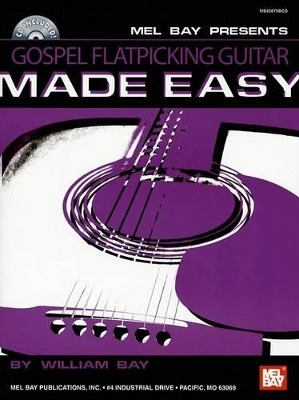 Gospel Flatpicking Guitar Made Easy - William Bay