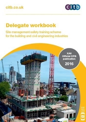 Delegate Workbook - Site Management Safety Training Scheme: XA6/16